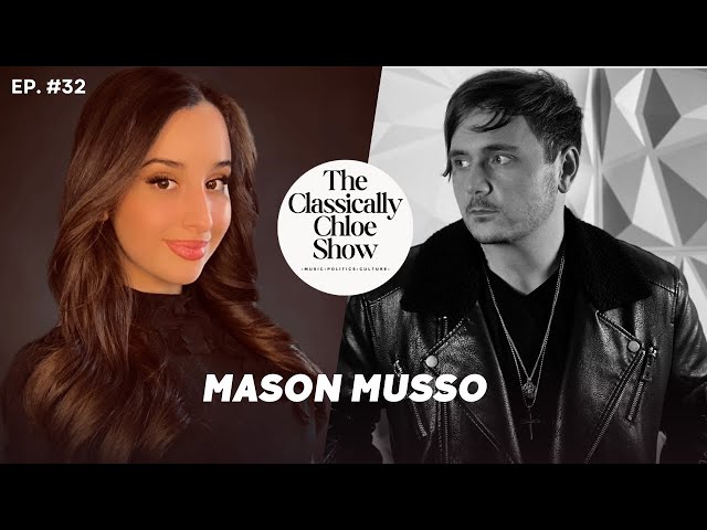 The Classically Chloe Show Episode 32 - Guest Mason Musso