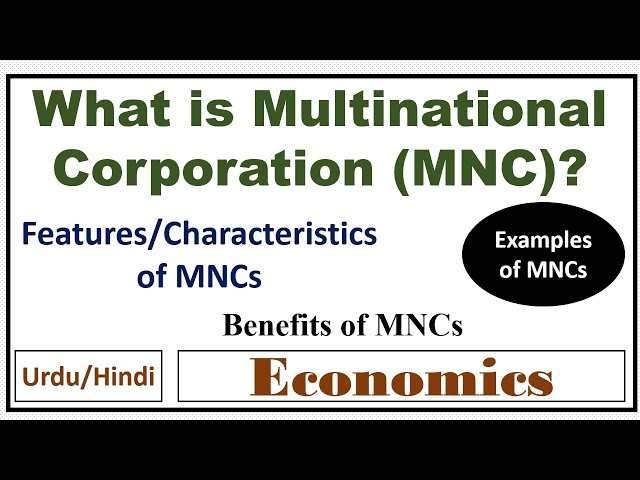 What is Multinational Corporation(MNC)? MNC Explained-Meaning, Characteristics & Real-World Examples