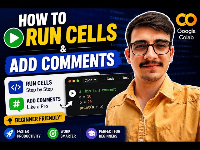 Google Colab Tutorial | How to Run Cells & Add Comments in Google Colab for Beginners