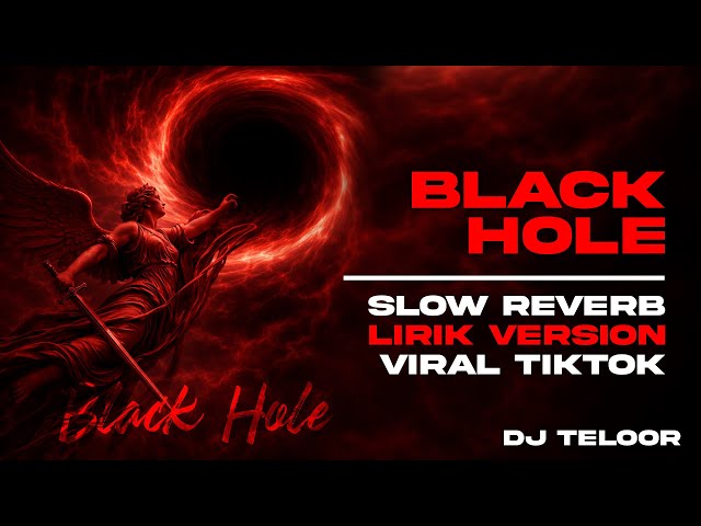 BREAKBEAT BAILAR | BLACK HOLE SLOW REVERB LIRIK | REMIX DJ TELOOR 