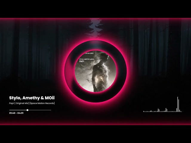 Stylo, Amethy & MOii - Papi ( Original Mix) [Space Motion Records]