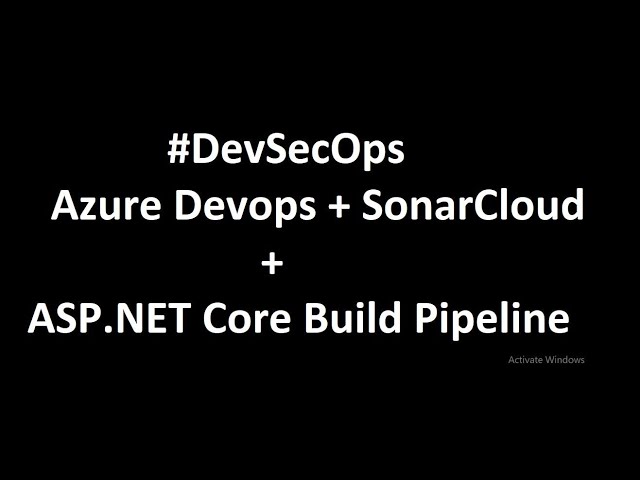 DevSecOps - Azure Devops + SonarCloud + .NET Core Build Pipeline
