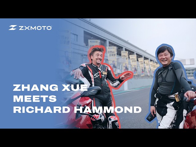 ZXMOTO|When ZhangXue meets Richard Hammond