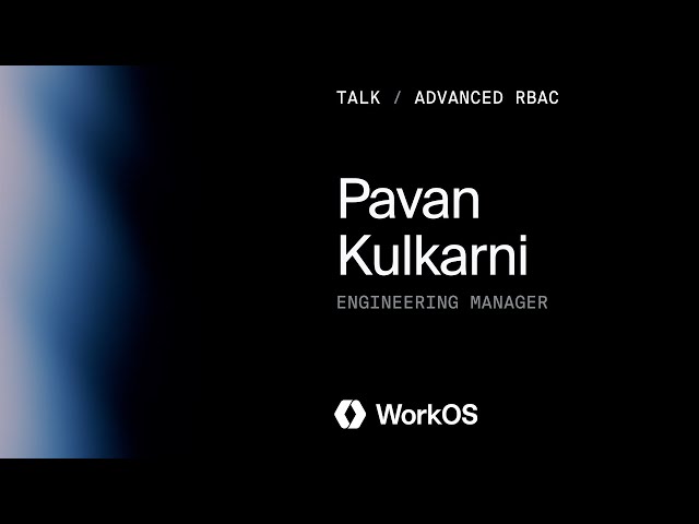 Scaling Authorization for Enterprise SaaS | Pavan Kulkarni, WorkOS | Enterprise Ready Conf 2025