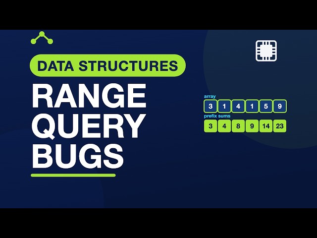 Range Query Structures: Common Mistakes — Data Structures in C | 20.11