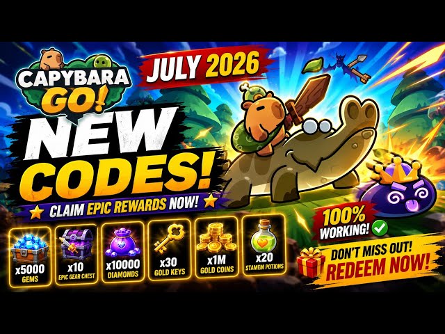 JULY 2026🔥 Capybara Go Codes 🦫 Latest Rewards & Free Gifts | Working Gift Codes