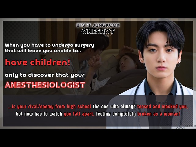 BTS FF You have to undergo surgery that will leave U unable to have children only to discover JK FF