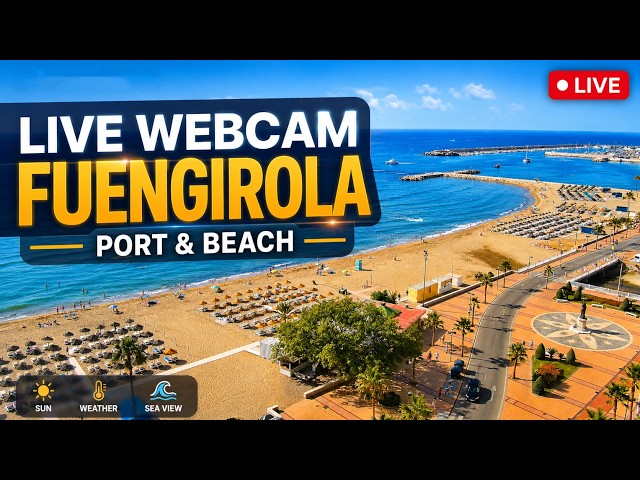 🔴 Live Webcam FUENGIROLA: Beach, Port & Sea View | Costa del Sol Weather Live