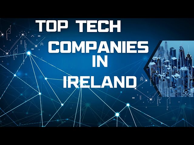 Get A Job At One Of These Top Tech Companies In Ireland!