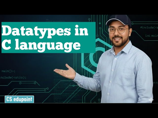 Datatypes in C Language | C Programming for Beginners | CS Edupoint