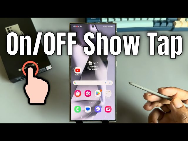 Samsung Galaxy S24 /S24+ /S24 Ultra: How to enable show taps on android