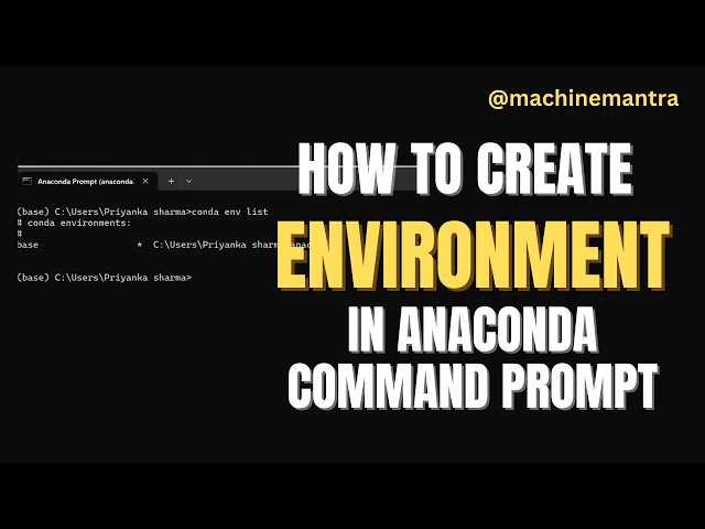 How To Create, Activate, Deactivate, and Remove Environments in Anaconda Command Prompt