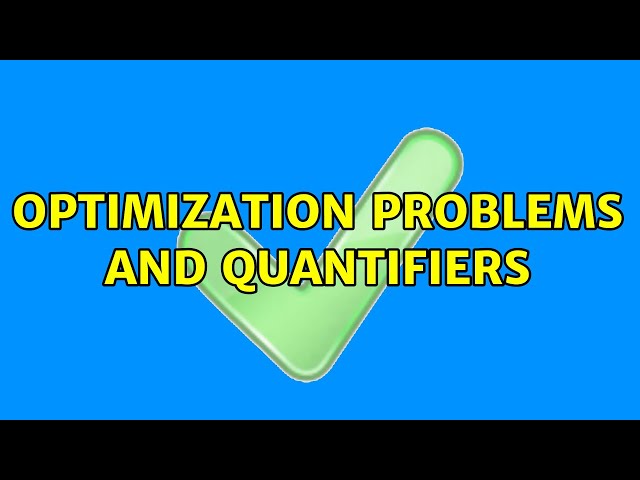 Optimization problems and quantifiers