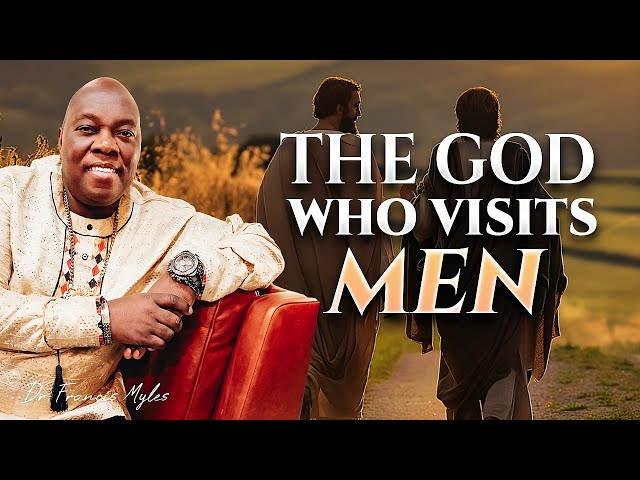 The God Who Visits Men | Powerful Teaching on Divine Encounters