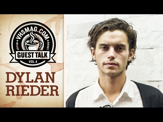 ディラン・リーダー / DYLAN RIEDER - GUEST TALK [VHSMAG]