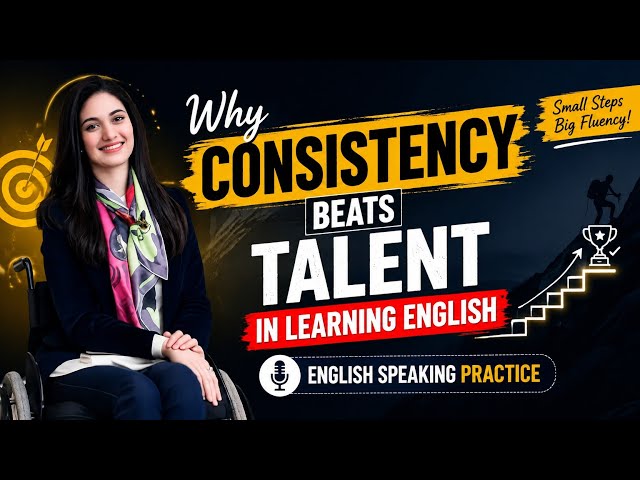 Why Consistency Beats Talent in Learning English | English Speaking Practice by Muniba Mazari 