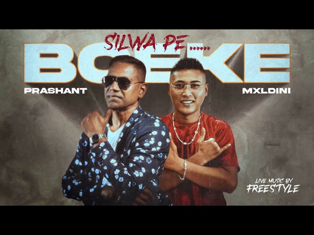 BOEKE SILWA PE  - PRASHANT & MXLDINI | FREESTYLE LIVE