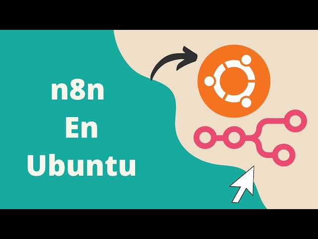 Cómo instalar n8n en Linux (Ubuntu)