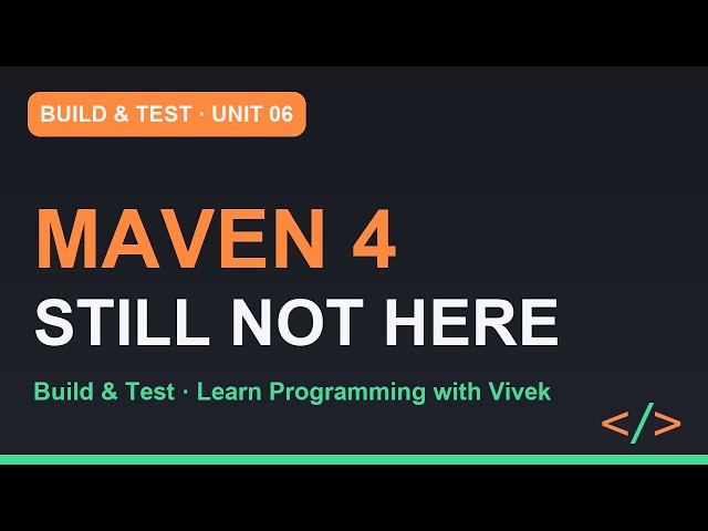 Build & Test: Settings, the Repository, and Why Maven 4 Is Still Not Here | Unit 06