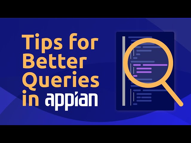 How to Write Efficient Queries in Appian for Better Performance