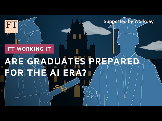 Are graduates prepared for the AI era? | FT Working It