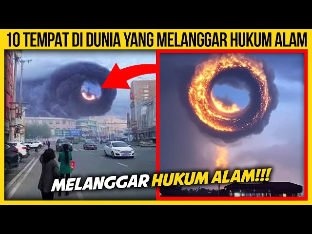 10 TEMPAT DI DUNIA YANG KEWUJUDANNYA MELANGGAR HUKUM ALAM PART 2