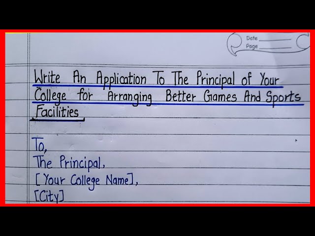 Write An Application To The Principal Of Your College For Arranging Better GamesAndSports facilities