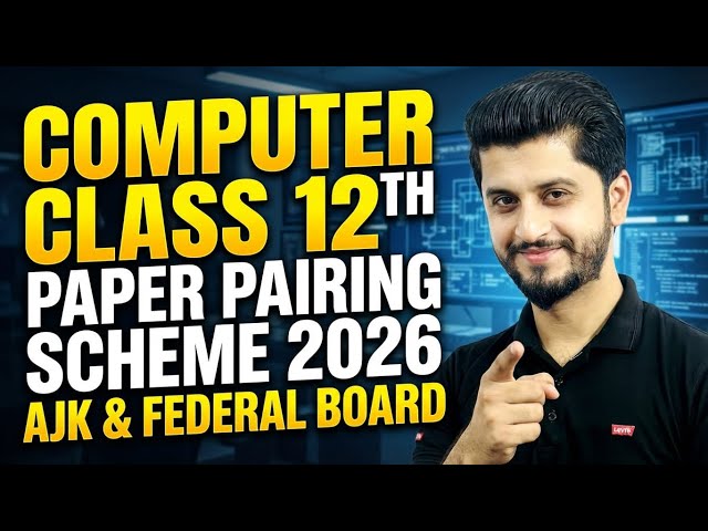 Computer |Class 12th Paper Pairing Scheme 2026 | First Annual | AJK (Miprur Board) &  federal board