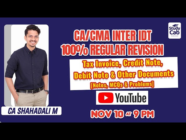 CA/CMA INTER | IDT | TAX INVOICE, CREDIT NOTE, DEBIT NOTE & OTHER DOCUMENTS | 100% REGULAR REVISION