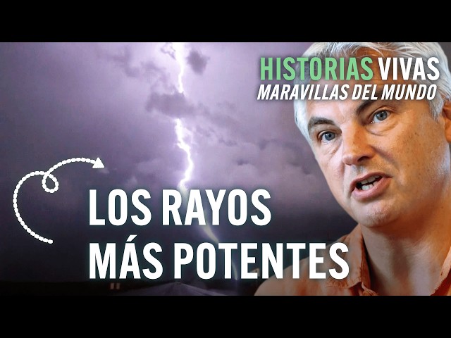 ¿Cómo se originan los rayos más potentes? | Historias Vivas | Documental HD