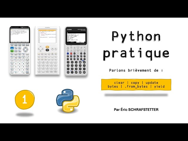 1 - Python pratique : clear, copy, yield, bytes, from_bytes