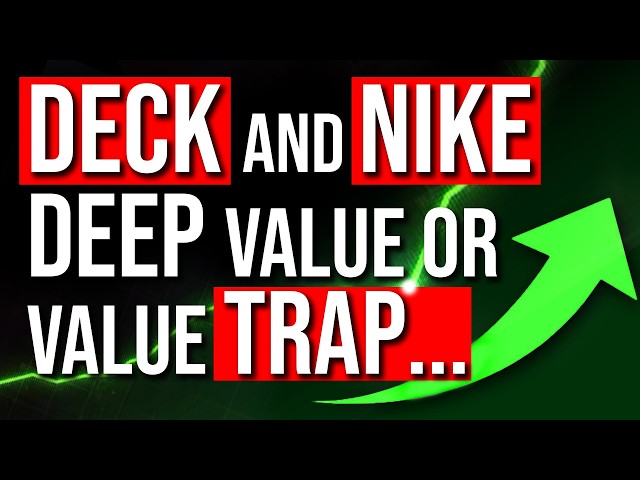 1 DEEP VALUE and 1 VALUE TRAP?! - DECK + NIKE  Stock Analysis