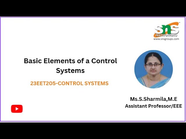 Basic Elements of a Control Systems | CONTROL SYSTEMS | SNS INSTITUTIONS