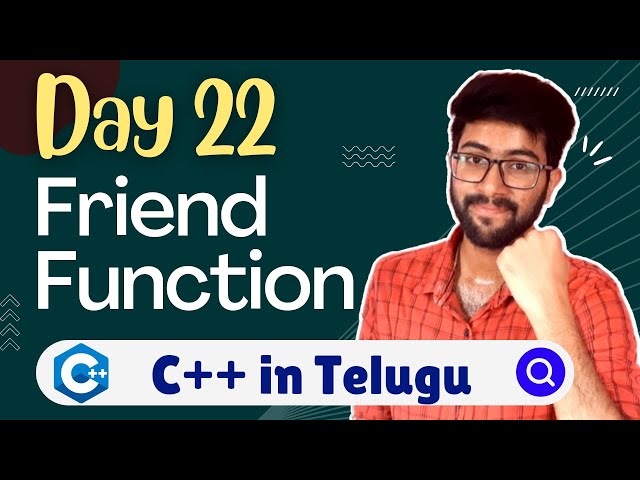 Day 22 : Friend Function in C++ | C++/Cpp Course Telugu | Vamsi Bhavani