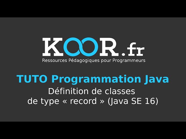 TUTO Java : Définition de classes de type « record » (Java SE 16)