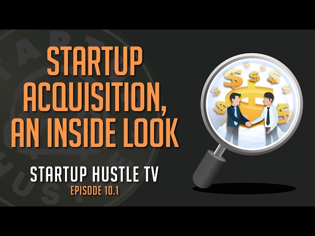 Startup Acquisition, An Inside Look