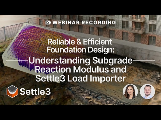 Webinar Recording - Understanding Subgrade Reaction Modulus and Settle3 Load Importer
