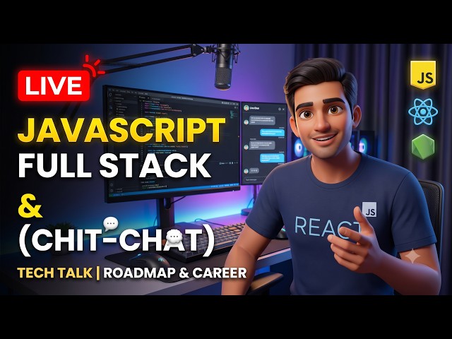 🔴 LIVE: JavaScript Full Stack Q&A + Chit Chat | Tech Talk (Hindi)