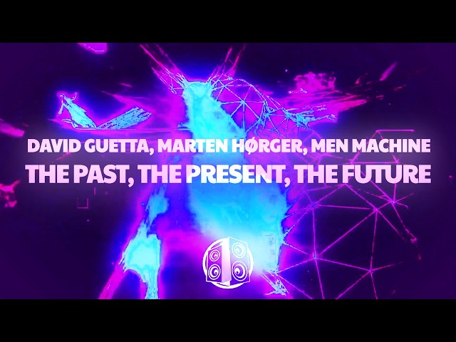 David Guetta - The Past, The Present, The Future (Lyrics) ft. Marten Hørger, Men Machine
