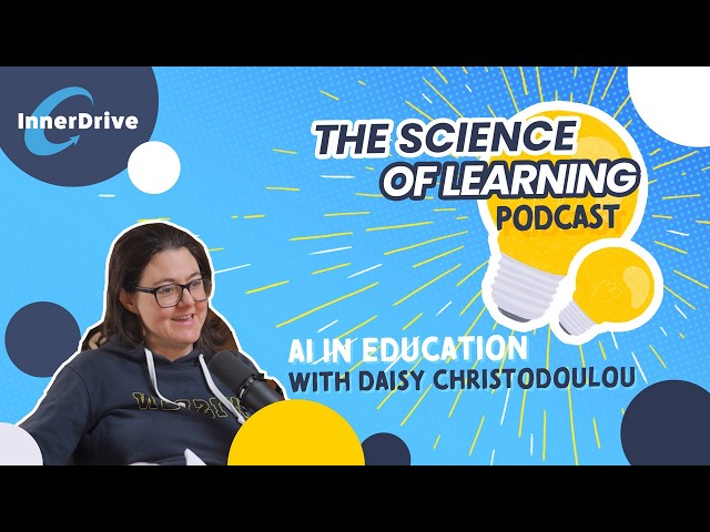 2. AI in Education with Daisy Christodoulou | The Science of Learning Podcast