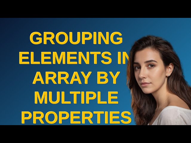 Codereview: Grouping elements in array by multiple properties