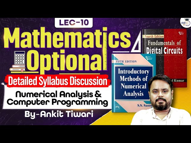 Numerical Analysis & Computer Programming | Maths Optional Detailed Syllabus Discussion | UPSC
