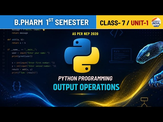 Output Operations | Python Programming | Class 7 | Unit 1 | Semester 1 | B.Pharm #bpharm #python