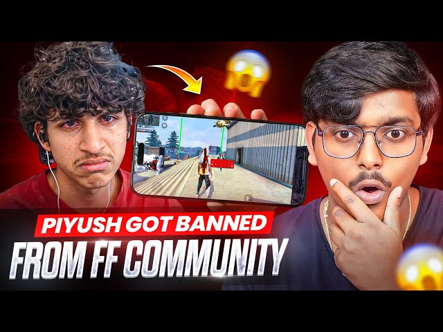 Piyush Joshi BANNED From FF Community?😳Biggest Controversy, Kicked Out of Free Fire Community?😱