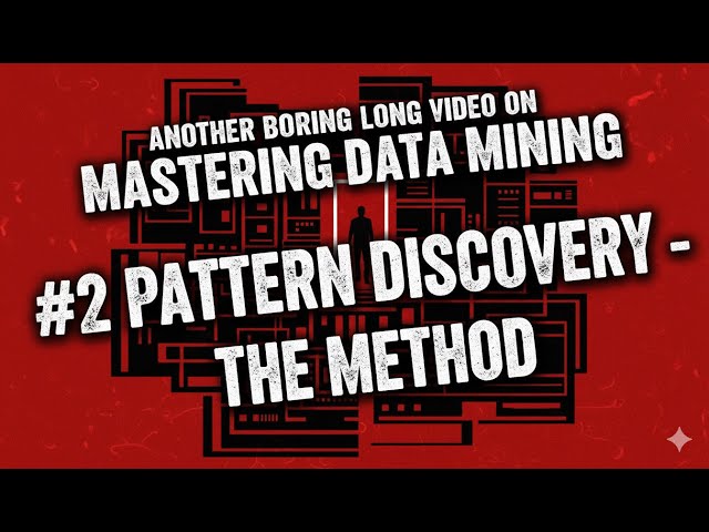 Mastering Data Mining - #2 Pattern Discovery - The Method