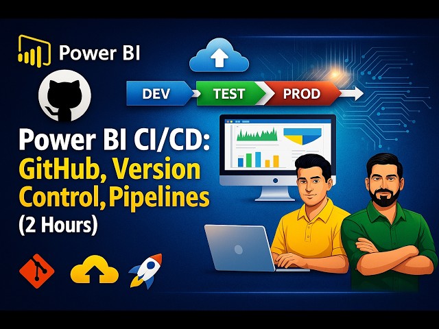 Power BI CI/CD: GitHub, Version Control, Pipelines (2 Hours)