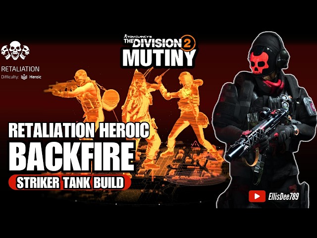 Retaliation Heroic | BACKFIRE Striker Tank Build - The Division 2