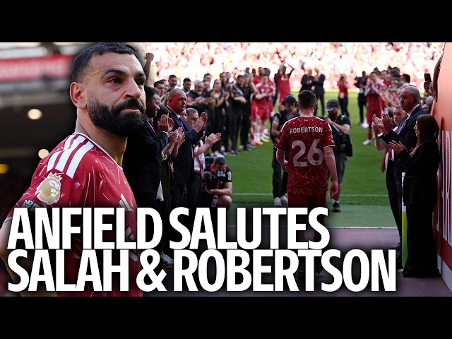 Anfield Salutes Mo Salah & Andy Robertson | Liverpool FC