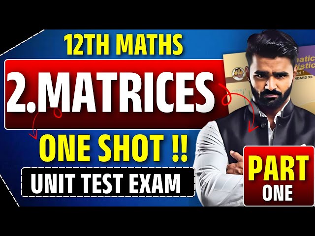 12th MATHS | 2.MATRICES | ONESHOT | UNIT TEST EXAM | PART 01 | PRADEEP GIRI SIR