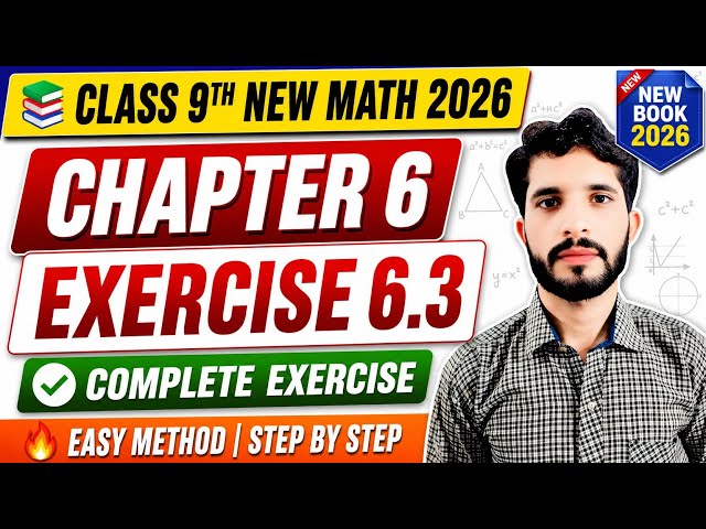 Class 9 Math Exercise 6.3 Complete Exercise | Easy Method | New Book 2026